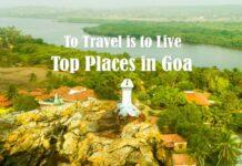 Best Places in Goa you must visit when travel to beach haven of India Best Places in Goa
