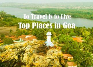 Best Places in Goa you must visit when travel to beach haven of India Best Places in Goa